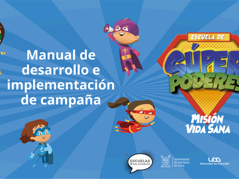 Manual de desarrollo e implementación campaña Escuelas + Saludables